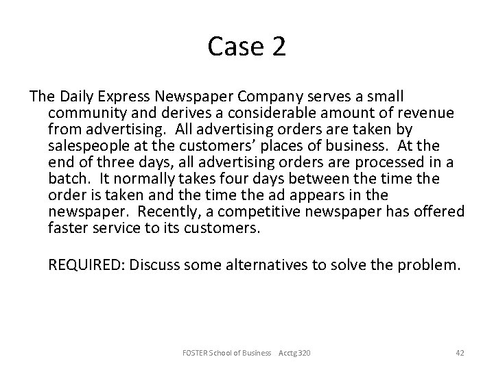 Case 2 The Daily Express Newspaper Company serves a small community and derives a