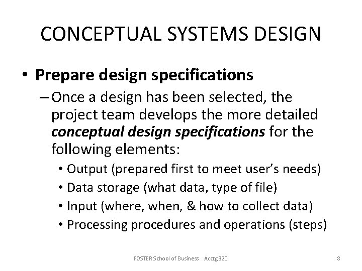 CONCEPTUAL SYSTEMS DESIGN • Prepare design specifications – Once a design has been selected,