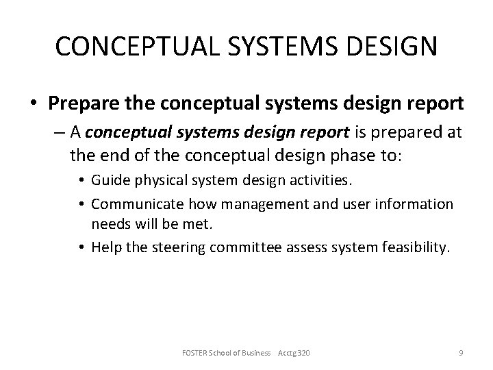 CONCEPTUAL SYSTEMS DESIGN • Prepare the conceptual systems design report – A conceptual systems