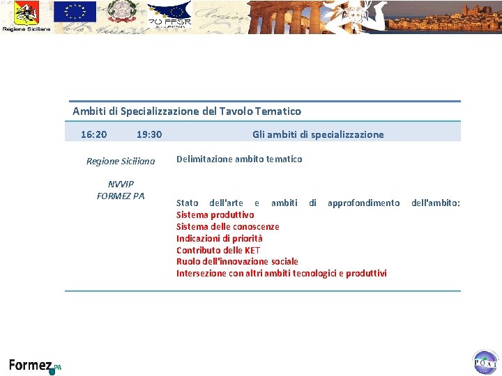 Ambiti di Specializzazione del Tavolo Tematico 16: 20 19: 30 Regione Siciliana NVVIP FORMEZ