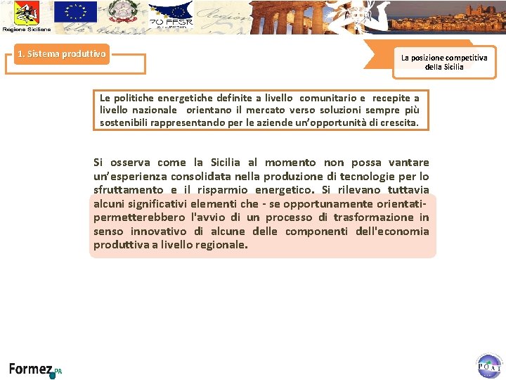 1. Sistema produttivo La posizione competitiva della Sicilia Le politiche energetiche definite a livello