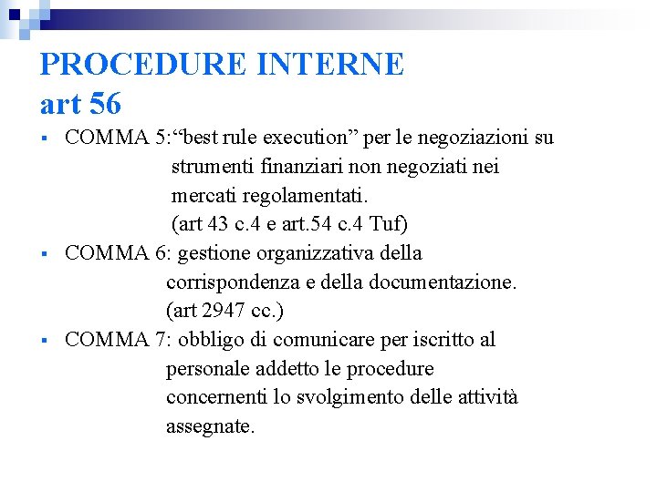PROCEDURE INTERNE art 56 § § § COMMA 5: “best rule execution” per le