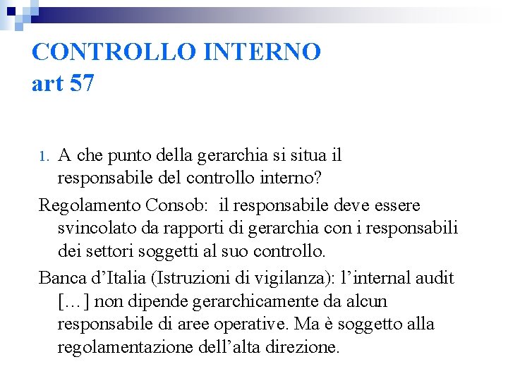 CONTROLLO INTERNO art 57 A che punto della gerarchia si situa il responsabile del