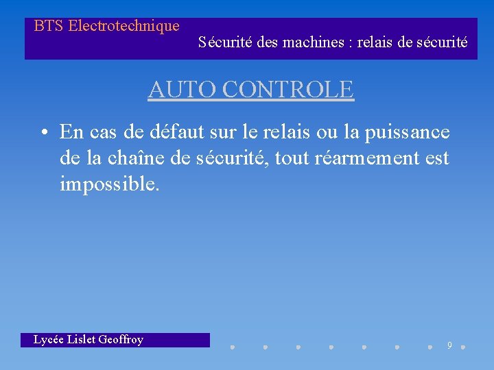 BTS Electrotechnique Sécurité des machines : relais de sécurité AUTO CONTROLE • En cas BTS Electrotechnique Sécurité des machines : relais de sécurité AUTO CONTROLE • En cas