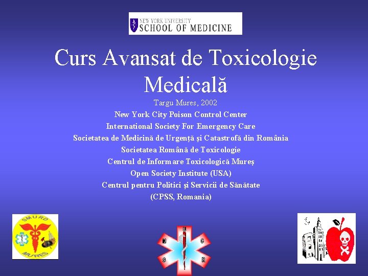 Curs Avansat de Toxicologie Medicală Targu Mures, 2002 New York City Poison Control Center
