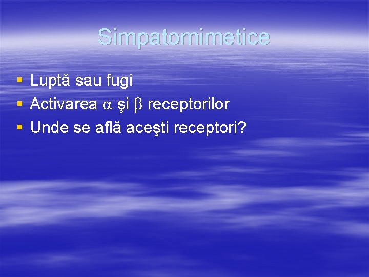 Simpatomimetice § § § Luptă sau fugi Activarea şi receptorilor Unde se află aceşti