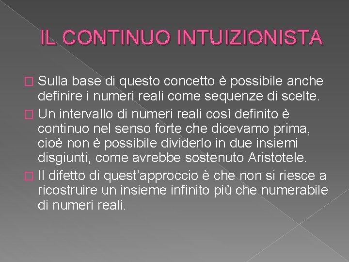 IL CONTINUO INTUIZIONISTA Sulla base di questo concetto è possibile anche definire i numeri