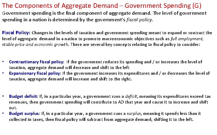 The Components of Aggregate Demand – Government Spending (G) Government spending is the final