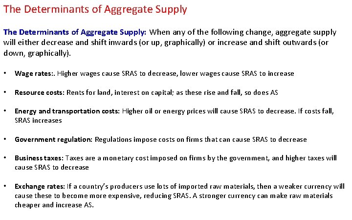 The Determinants of Aggregate Supply: When any of the following change, aggregate supply will