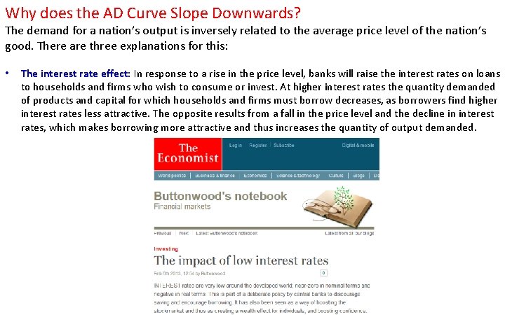 Why does the AD Curve Slope Downwards? The demand for a nation’s output is