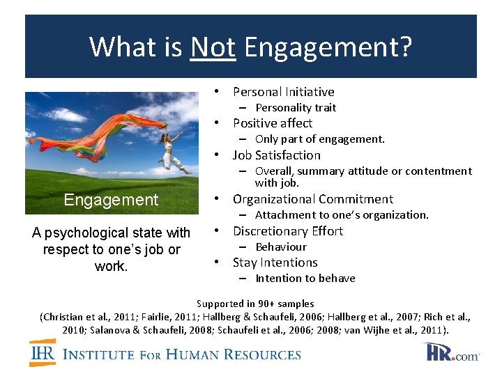 What is Not Engagement? • Personal Initiative – Personality trait • Positive affect – What is Not Engagement? • Personal Initiative – Personality trait • Positive affect –