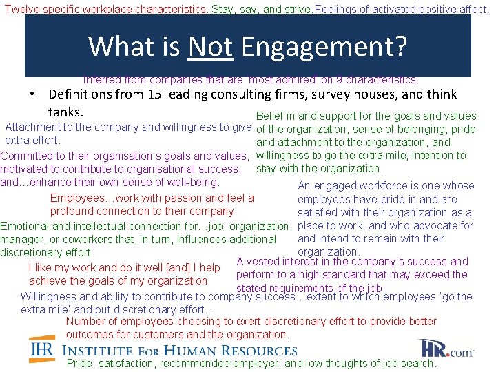 Twelve specific workplace characteristics. Stay, say, and strive. Feelings of activated positive affect. What Twelve specific workplace characteristics. Stay, say, and strive. Feelings of activated positive affect. What