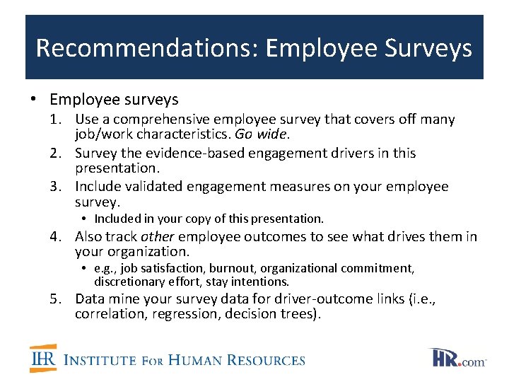 Recommendations: Employee Surveys • Employee surveys 1. Use a comprehensive employee survey that covers Recommendations: Employee Surveys • Employee surveys 1. Use a comprehensive employee survey that covers