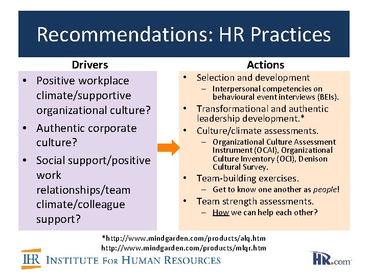 Recommendations: HR Practices Drivers • Positive workplace climate/supportive organizational culture? • Authentic corporate culture? Recommendations: HR Practices Drivers • Positive workplace climate/supportive organizational culture? • Authentic corporate culture?
