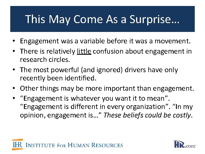 This May Come As a Surprise… • Engagement was a variable before it was This May Come As a Surprise… • Engagement was a variable before it was
