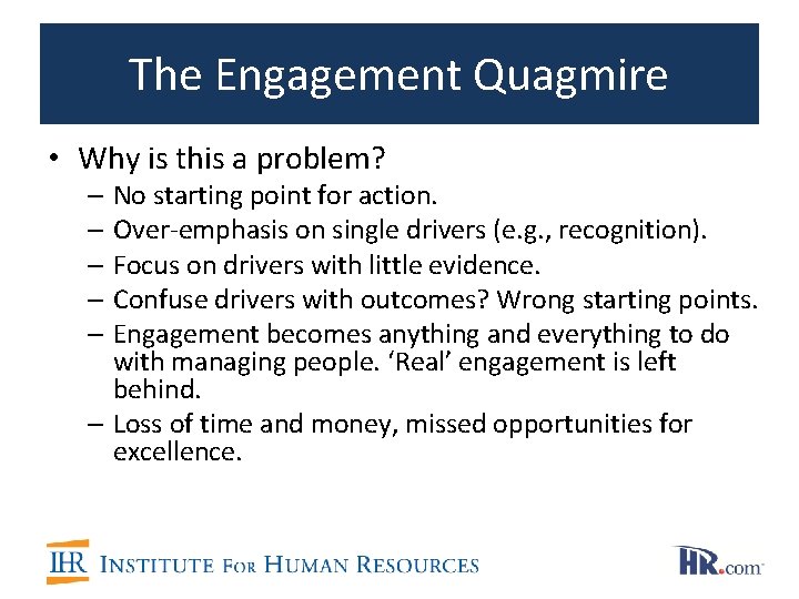 The Engagement Quagmire • Why is this a problem? – No starting point for The Engagement Quagmire • Why is this a problem? – No starting point for