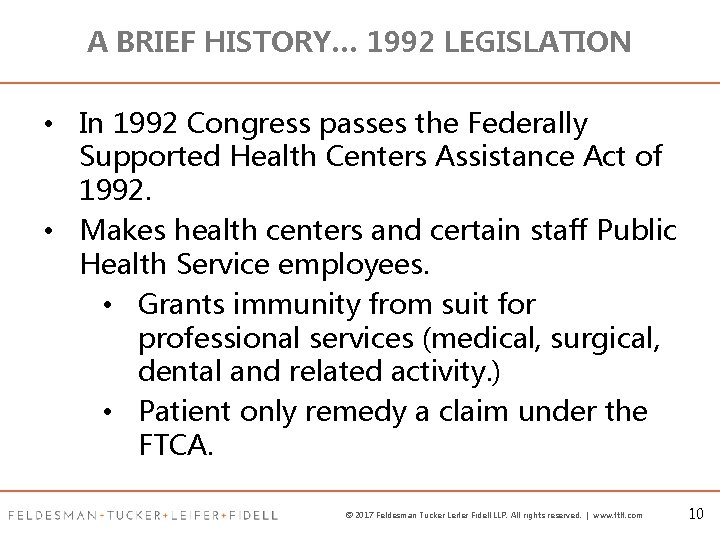 A BRIEF HISTORY… 1992 LEGISLATION • In 1992 Congress passes the Federally Supported Health
