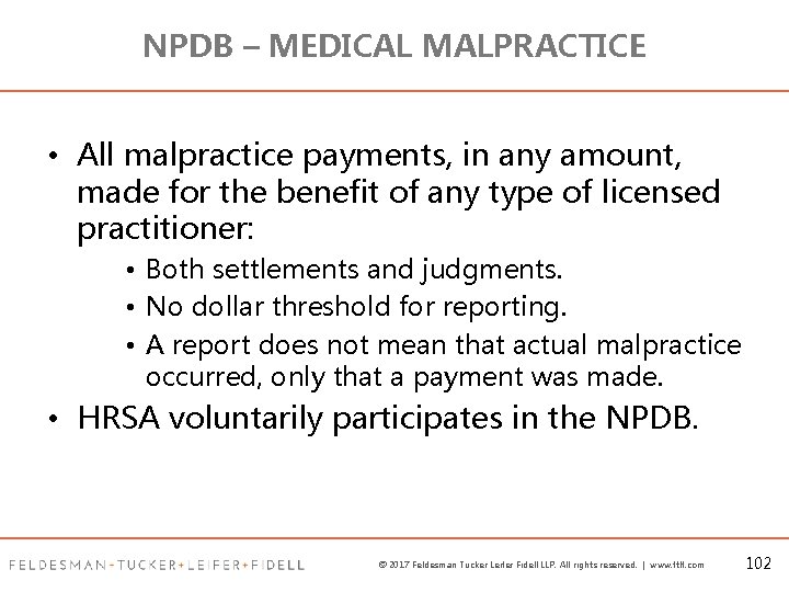 NPDB – MEDICAL MALPRACTICE • All malpractice payments, in any amount, made for the