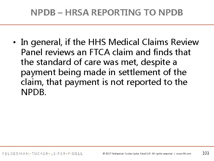 NPDB – HRSA REPORTING TO NPDB • In general, if the HHS Medical Claims