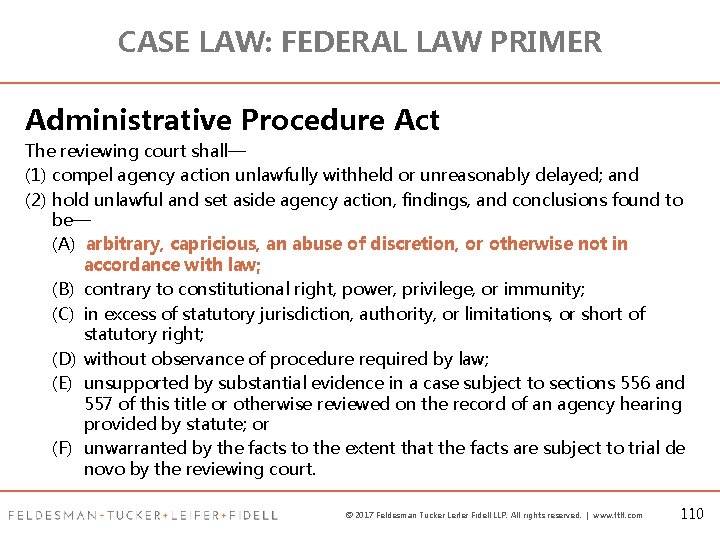 CASE LAW: FEDERAL LAW PRIMER Administrative Procedure Act The reviewing court shall— (1) compel