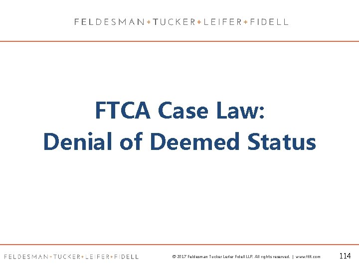 FTCA Case Law: Denial of Deemed Status © 2017 Feldesman Tucker Leifer Fidell LLP.
