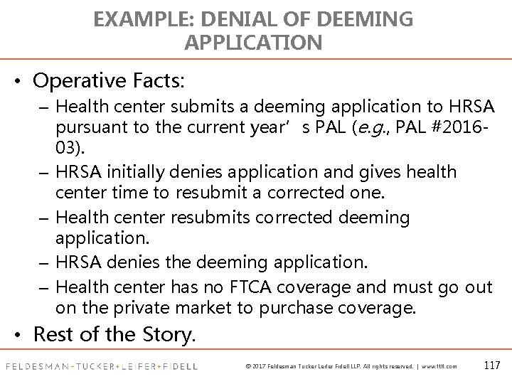 EXAMPLE: DENIAL OF DEEMING APPLICATION • Operative Facts: – Health center submits a deeming