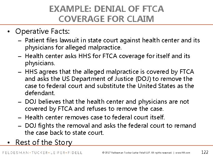 EXAMPLE: DENIAL OF FTCA COVERAGE FOR CLAIM • Operative Facts: – Patient files lawsuit