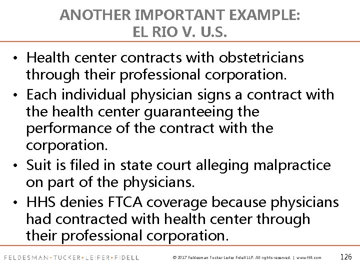 ANOTHER IMPORTANT EXAMPLE: EL RIO V. U. S. • Health center contracts with obstetricians