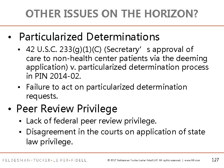 OTHER ISSUES ON THE HORIZON? • Particularized Determinations • 42 U. S. C. 233(g)(1)(C)