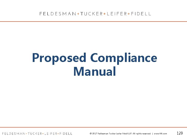 Proposed Compliance Manual © 2017 Feldesman Tucker Leifer Fidell LLP. All rights reserved. |
