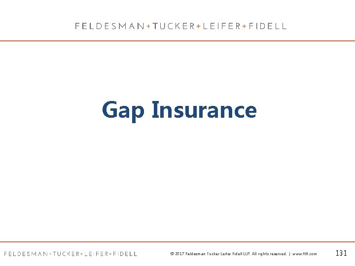 Gap Insurance © 2017 Feldesman Tucker Leifer Fidell LLP. All rights reserved. | www.