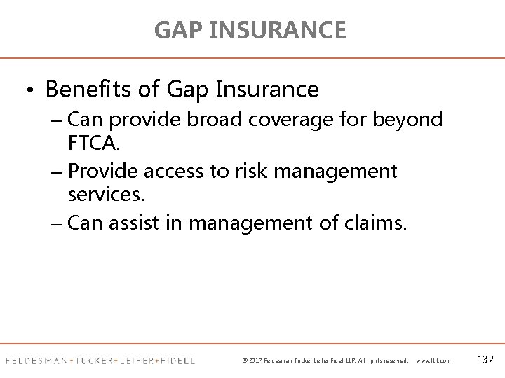 GAP INSURANCE • Benefits of Gap Insurance – Can provide broad coverage for beyond