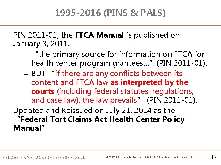 1995 -2016 (PINS & PALS) PIN 2011 -01, the FTCA Manual is published on