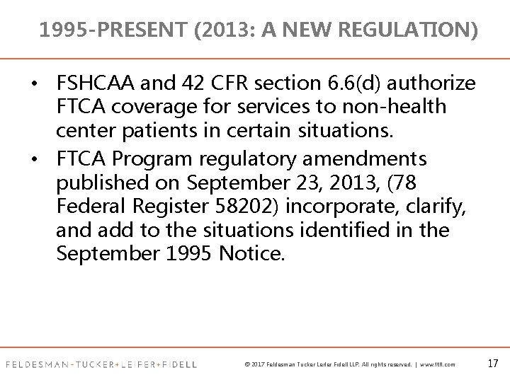 1995 -PRESENT (2013: A NEW REGULATION) • FSHCAA and 42 CFR section 6. 6(d)
