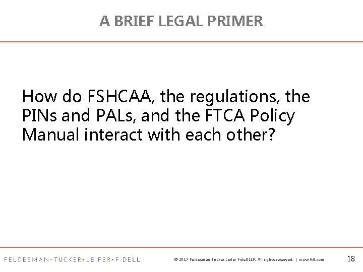 A BRIEF LEGAL PRIMER How do FSHCAA, the regulations, the PINs and PALs, and