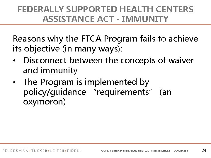 FEDERALLY SUPPORTED HEALTH CENTERS ASSISTANCE ACT - IMMUNITY Reasons why the FTCA Program fails