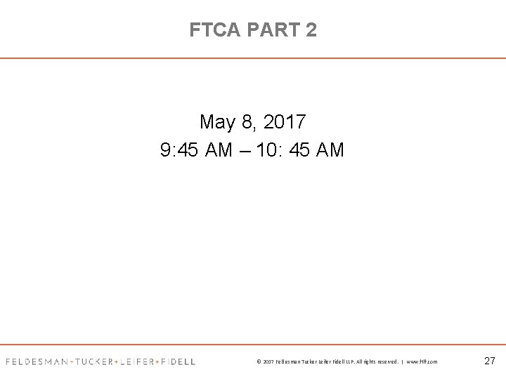 FTCA PART 2 May 8, 2017 9: 45 AM – 10: 45 AM ©