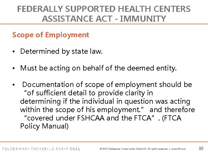 FEDERALLY SUPPORTED HEALTH CENTERS ASSISTANCE ACT - IMMUNITY Scope of Employment • Determined by