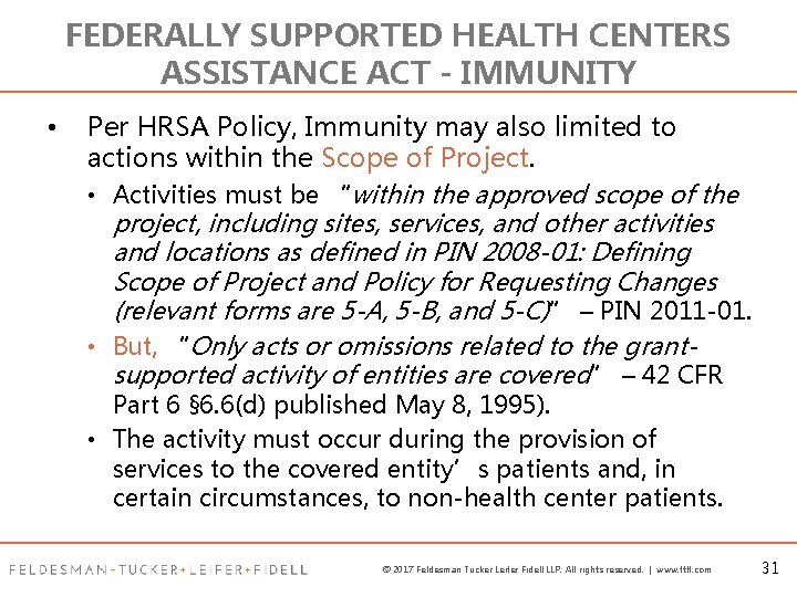 FEDERALLY SUPPORTED HEALTH CENTERS ASSISTANCE ACT - IMMUNITY • Per HRSA Policy, Immunity may