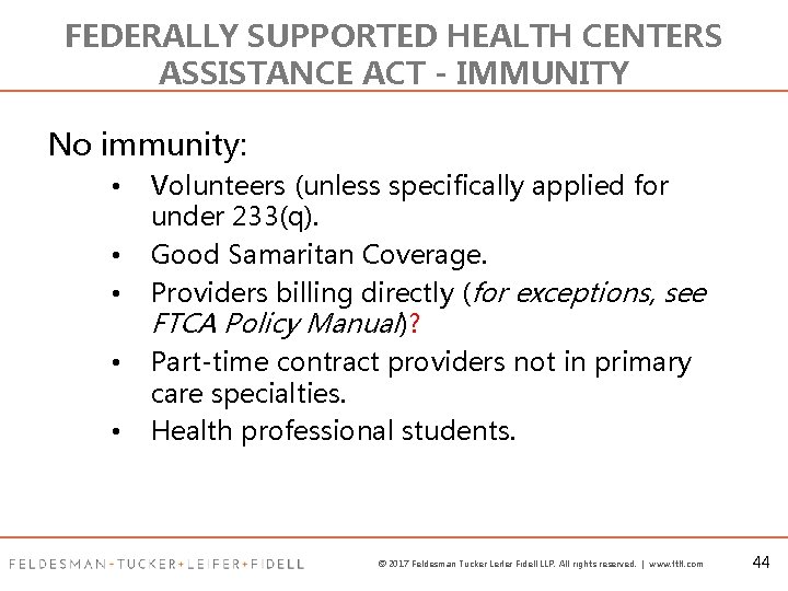 FEDERALLY SUPPORTED HEALTH CENTERS ASSISTANCE ACT - IMMUNITY No immunity: • • • Volunteers