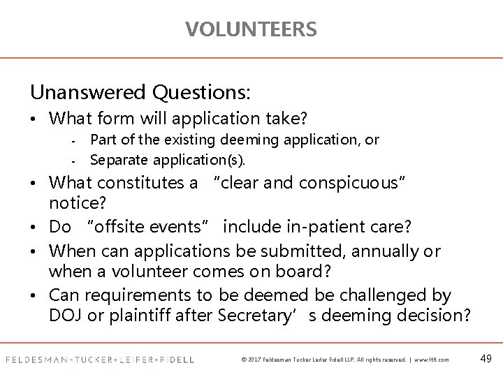 VOLUNTEERS Unanswered Questions: • What form will application take? - Part of the existing