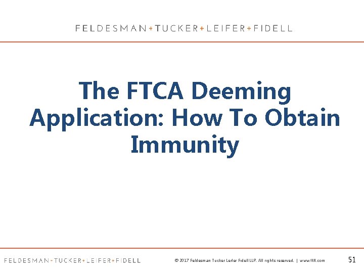 The FTCA Deeming Application: How To Obtain Immunity © 2017 Feldesman Tucker Leifer Fidell