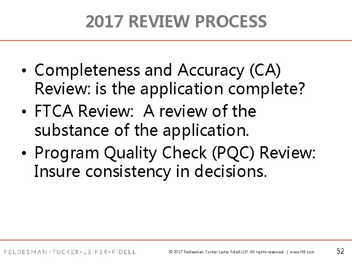 2017 REVIEW PROCESS • Completeness and Accuracy (CA) Review: is the application complete? •