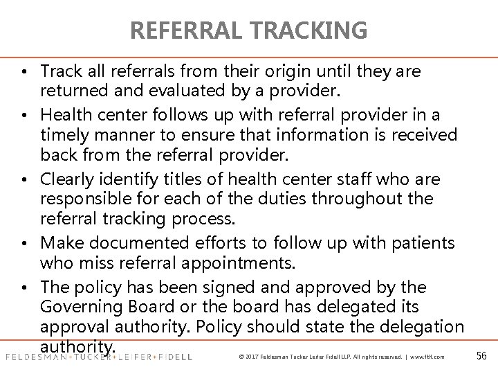 REFERRAL TRACKING • Track all referrals from their origin until they are returned and