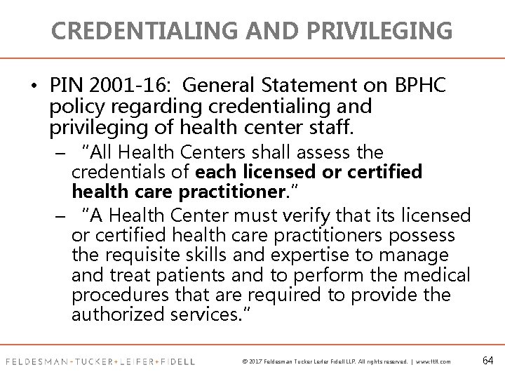 CREDENTIALING AND PRIVILEGING • PIN 2001 -16: General Statement on BPHC policy regarding credentialing