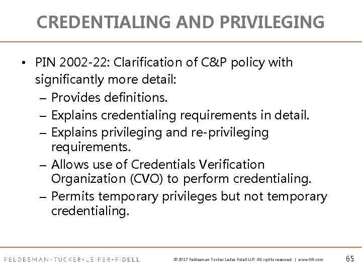 CREDENTIALING AND PRIVILEGING • PIN 2002 -22: Clarification of C&P policy with significantly more