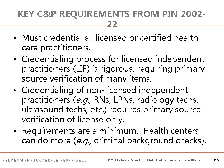 KEY C&P REQUIREMENTS FROM PIN 200222 • Must credential all licensed or certified health