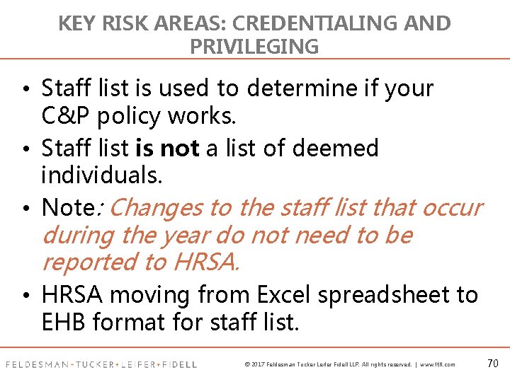 KEY RISK AREAS: CREDENTIALING AND PRIVILEGING • Staff list is used to determine if