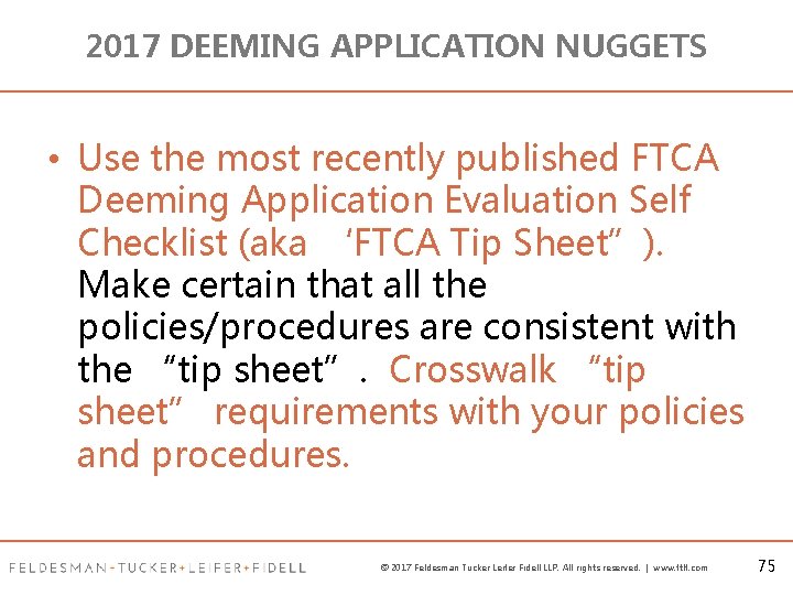 2017 DEEMING APPLICATION NUGGETS • Use the most recently published FTCA Deeming Application Evaluation