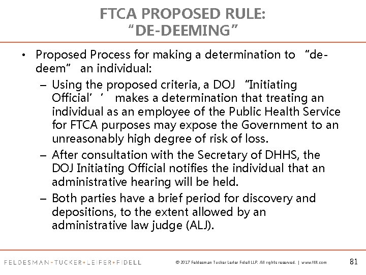 FTCA PROPOSED RULE: “DE-DEEMING” • Proposed Process for making a determination to “dedeem” an